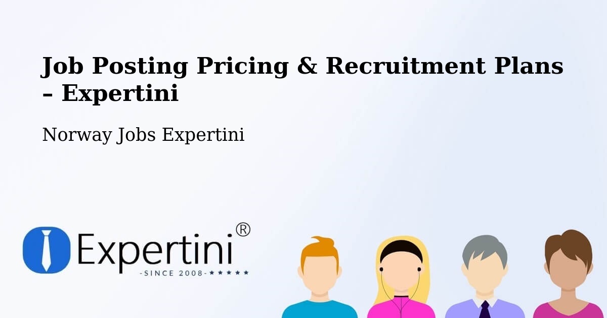 Job Posting Pricing & Recruitment Plans – Skien - Skien, Norway Jobs Expertini