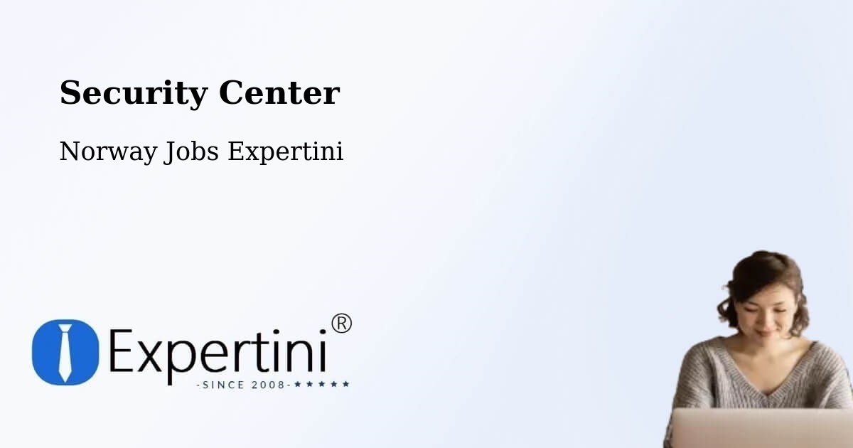 Security & Compliance – Skien - Norway Jobs Expertini